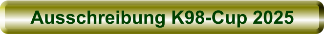 Ausschreibung K98-Cup 2025