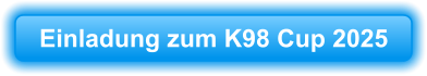 Einladung zum K98 Cup 2025