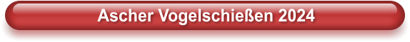 Ascher Vogelschie�en 2024